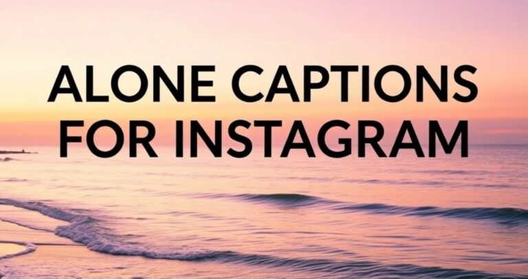 100 Motivational Alone Captions for Instagram