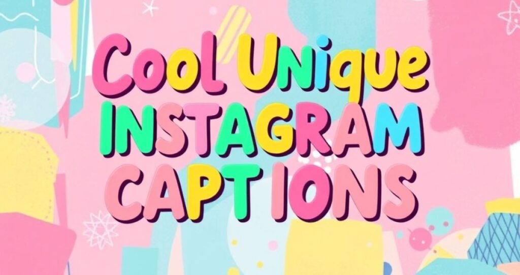 Cool Unique Instagram Captions For Girls